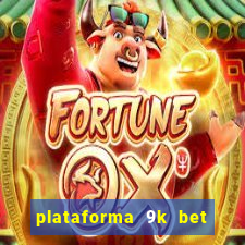 plataforma 9k bet paga mesmo